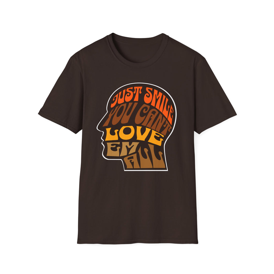 SS T-Shirt, Just Smile You Can't Love 'Em All - Multi Colors