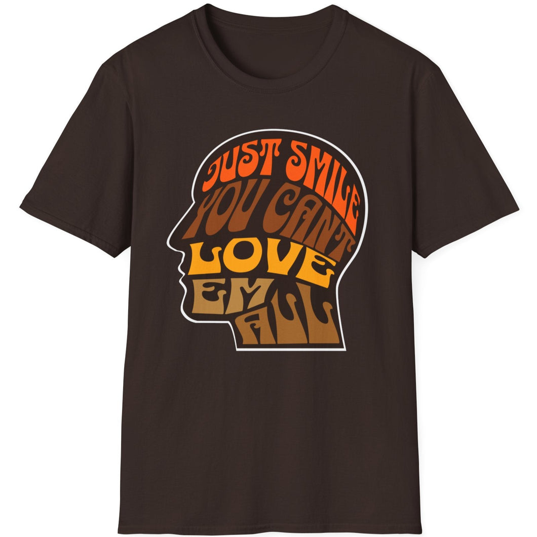 SS T-Shirt, Just Smile You Can't Love 'Em All - Multi Colors