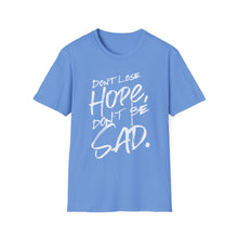 Load image into Gallery viewer, SS T-Shirt, Don&#39;t Lose Hope - Multi Colors
