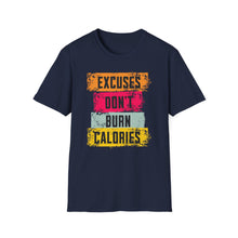 Load image into Gallery viewer, SS T-Shirt, Excuses Don&#39;t Burn Calories
