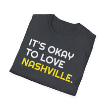 Load image into Gallery viewer, SS T-Shirt, It&#39;s Okay to Love Nashville - Multi Colors
