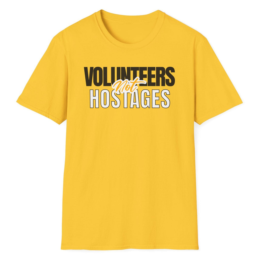 SS T-Shirt, Volunteers Not Hostages - Yellow