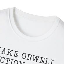 Load image into Gallery viewer, SS T-Shirt, Make Orwell Fiction Again - White
