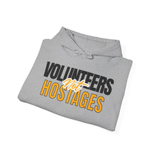 Load image into Gallery viewer, Hoodie, Volunteers Not Hostages - Multi Colors
