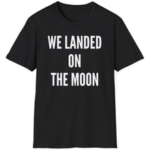 Load image into Gallery viewer, SS T-Shirt, We Landed on the Moon
