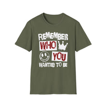 Load image into Gallery viewer, SS T-Shirt, Remember Who You Wanted to Be - Multi Colors
