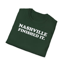 Load image into Gallery viewer, SS T-Shirt, Nashville Finished It. - Multi Colors
