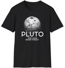Load image into Gallery viewer, SS T-Shirt, Pluto - Never Forget - Multiple Colors
