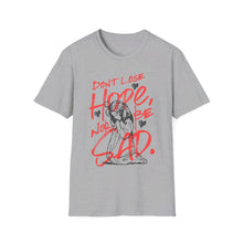 Load image into Gallery viewer, SS T-Shirt, Don&#39;t Lose Hope - Multi Colors
