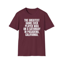 Load image into Gallery viewer, SS T-Shirt, Greatest Game Ever Pasadena - Multi Colors
