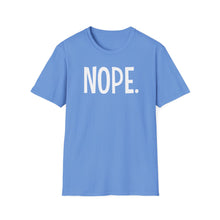 Load image into Gallery viewer, SS T-Shirt, NOPE. - Multi Colors
