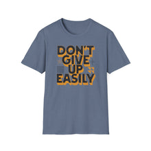 Load image into Gallery viewer, T-Shirt, Don&#39;t Give Up Easily - Multi Colors
