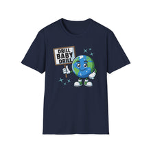 Load image into Gallery viewer, SS T-Shirt, Drill Baby Drill - Multi Colors
