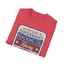 Load image into Gallery viewer, T-Shirt, Fracking Oil - Multi Colors
