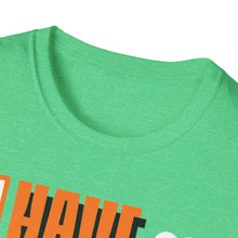 Load image into Gallery viewer, SS T-Shirt, Have a Nice Day Irish- Multi Colors
