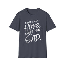 Load image into Gallery viewer, SS T-Shirt, Don&#39;t Lose Hope - Multi Colors
