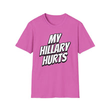 Load image into Gallery viewer, SS T-Shirt, My Hillary Hurts - Multi Colors

