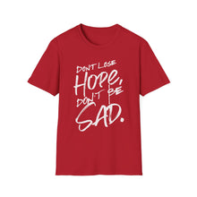 Load image into Gallery viewer, SS T-Shirt, Don&#39;t Lose Hope - Multi Colors
