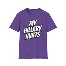 Load image into Gallery viewer, SS T-Shirt, My Hillary Hurts - Multi Colors
