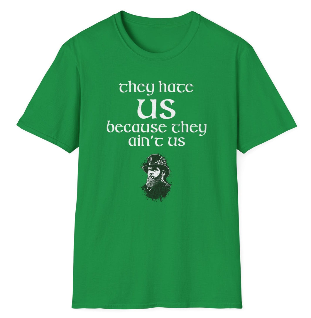 SS T-Shirt, They Hate Us..