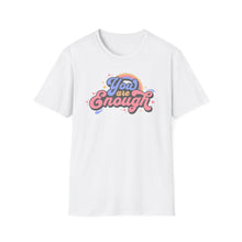 Load image into Gallery viewer, SS T-Shirt, You Are Enough- Multi Colors
