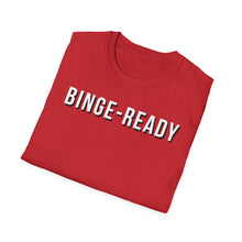 Load image into Gallery viewer, SS T-Shirt, Binge Ready
