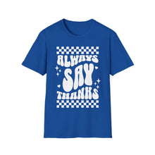 Load image into Gallery viewer, SS T-Shirt, Always Say Thanks - Multi Colors
