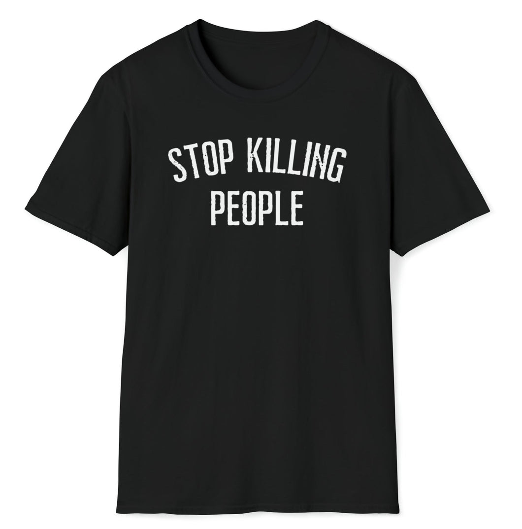 SS T-Shirt, Stop Killing People