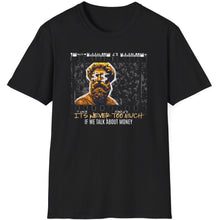 Load image into Gallery viewer, SS T-Shirt, It&#39;s Never Too Much
