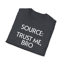 Load image into Gallery viewer, SS T-Shirt, Source: Trust Me, Bro - Multi Colors
