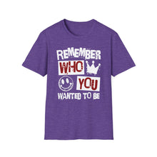 Load image into Gallery viewer, SS T-Shirt, Remember Who You Wanted to Be - Multi Colors
