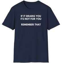 Load image into Gallery viewer, SS T-Shirt, If It Drains You - Multi Colors

