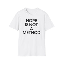 Load image into Gallery viewer, SS T-Shirt, Hope is Not a Method - Military - Multi Colors
