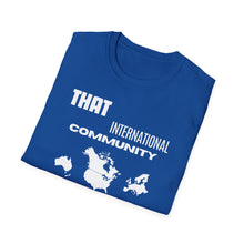 Load image into Gallery viewer, SS T-Shirt, That International Community - Multi Colors
