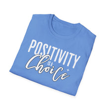 Load image into Gallery viewer, SS T-Shirt, Positivity is a Choice - Multi Colors
