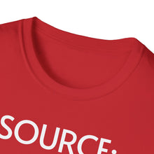 Load image into Gallery viewer, SS T-Shirt, Source: Trust Me, Bro - Multi Colors
