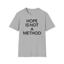 Load image into Gallery viewer, SS T-Shirt, Hope is Not a Method - Military - Multi Colors

