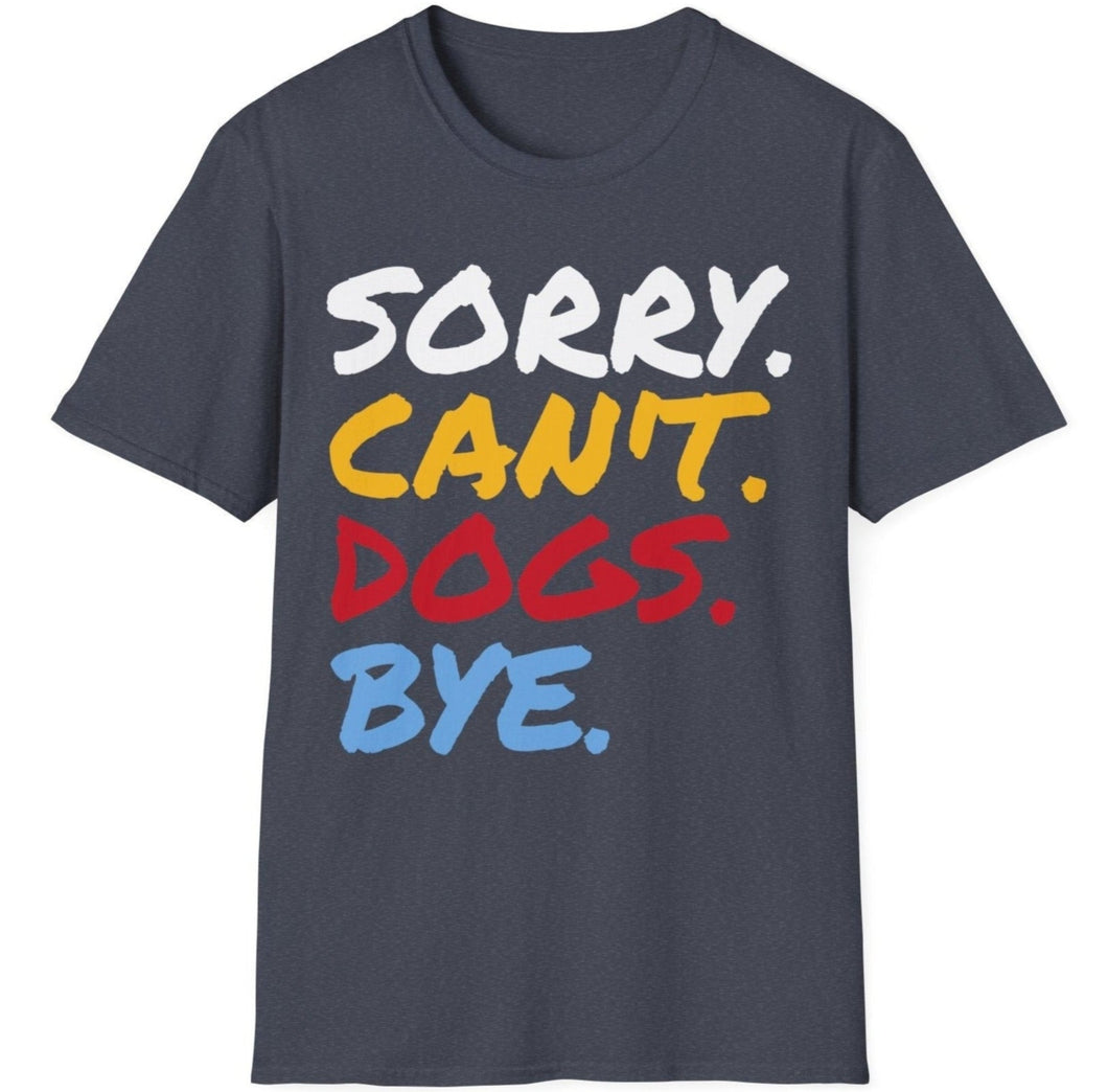 SS T-Shirt, Sorry Can't Dogs