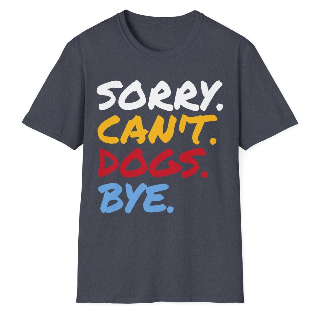 SS T-Shirt, Sorry Can't Dogs