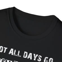 Load image into Gallery viewer, SS T-Shirt, Not All Days
