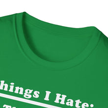 Load image into Gallery viewer, SS T-Shirt, Things I Hate
