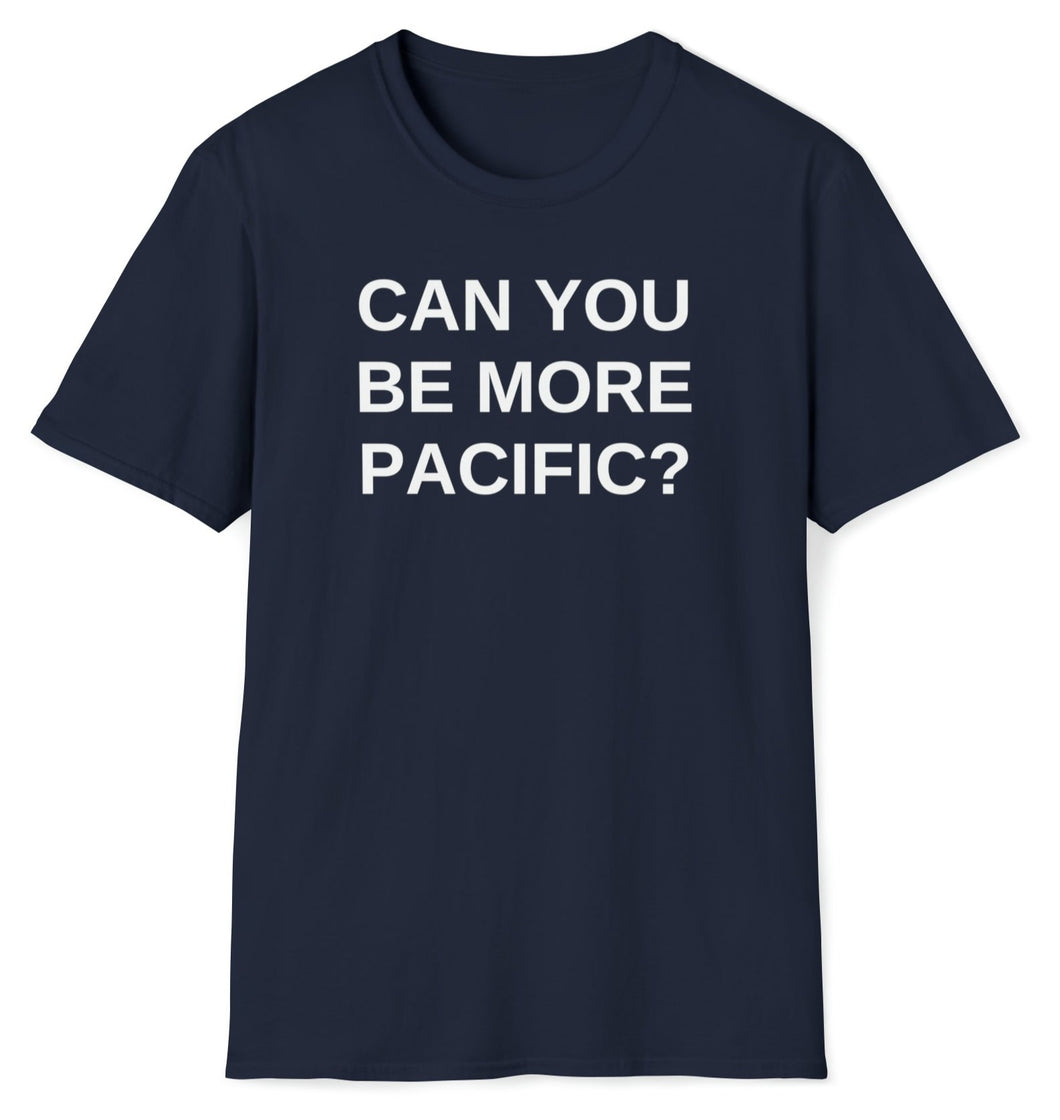 SS T-Shirt, Can You Be More Pacific