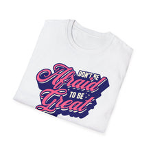 Load image into Gallery viewer, SS T-Shirt, Don&#39;t Be Afraid - Multi Colors
