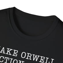 Load image into Gallery viewer, SS T-Shirt, Make Orwell Fiction Again - Black
