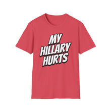 Load image into Gallery viewer, SS T-Shirt, My Hillary Hurts - Multi Colors
