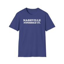 Load image into Gallery viewer, SS T-Shirt, Nashville Finished It. - Multi Colors
