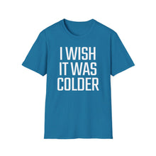 Load image into Gallery viewer, SS T-Shirt, I Wish It Was Colder
