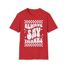 Load image into Gallery viewer, SS T-Shirt, Always Say Thanks - Multi Colors
