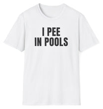 Load image into Gallery viewer, SS T-Shirt, I Pee in Pools - White
