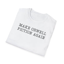 Load image into Gallery viewer, SS T-Shirt, Make Orwell Fiction Again - White
